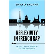 Reflexivity in French Rap More than a Mirror to the Republic book cover, ISBN 9780197781579