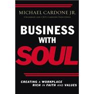 Business with Soul : Creating a Workplace Rich in Faith and Values