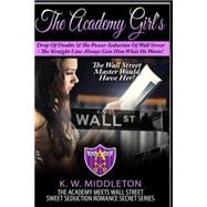 Sweet Seduction the Academy Girls Drop of Doubt and the Power Secuction of Wall Street