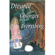 Divorce Changes Everything