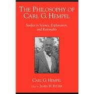 The Philosophy of Carl G. Hempel Studies in Science, Explanation, and Rationality