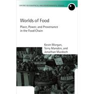 Worlds of Food Place, Power, and Provenance in the Food Chain