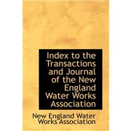Index to the Transactions and Journal of the New England Water Works Association