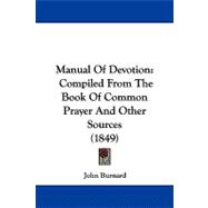 Manual of Devotion : Compiled from the Book of Common Prayer and Other Sources (1849)