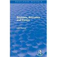 Sophists, Socratics and Cynics (Routledge Revivals)