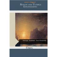 Rough and Tumble Engineering