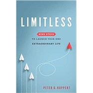 Limitless: Nine Steps to Launch your One Extraordinary Life
