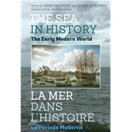 The Sea in History - The Early Modern World / La Mer Dans L'histoire - La periode Moderne
