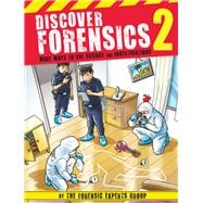 Discover Forensics 2 More Ways to Use Science for Investigations