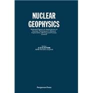 Nuclear Geophysics : Selected Papers on Applications of Nuclear Techniques in Minerals Exploration, Mining and Process Control