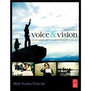 Voice and Vision : A Creative Approach to Narrative Film and DV Production