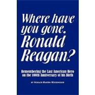 Where Have You Gone, Ronald Reagan?