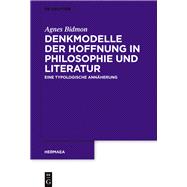 Denkmodelle Der Hoffnung in Philosophie Und Literatur/ Conceptions of Hope in Philosophy and Literature