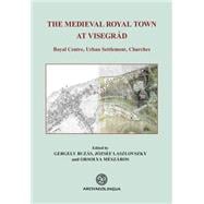 The Medieval Royal Town at Visegrad