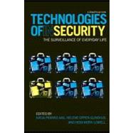 Technologies of Insecurity : The Surveillance of Everyday Life