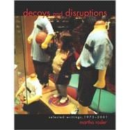 Decoys and Disruptions Selected Writings, 1975-2001