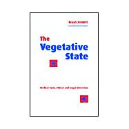 The Vegetative State: Medical Facts, Ethical and Legal Dilemmas