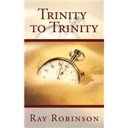 Trinity to Trinity