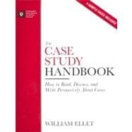 The Case Study Handbook: How to Read, Discuss, and Write Persuasively About Cases