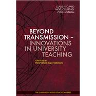 Beyond Transmission – Innovations in University Teaching