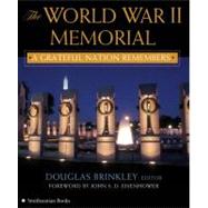 The World War II Memorial: A Grateful Nation Remembers