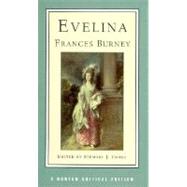 Evelina: Or, the History of a Young Lady's Entrance into the World (Norton Critical Editions)