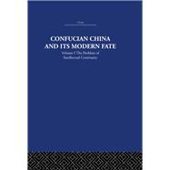 Confucian China and its Modern Fate: Volume One: The Problem of Intellectual Continuity