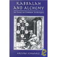 Kabbalah and Alchemy : An Essay on Common Archetypes