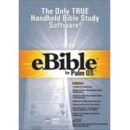 Ebible for Palm Os : The Only True Handheld Bible Study Software!