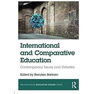 International and Comparative Education: Contemporary issues and debates
