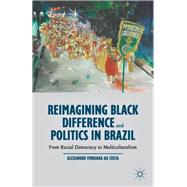 Reimagining Black Difference and Politics in Brazil