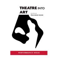 New Art theatre: Evolutions of the Performance Aesthetic