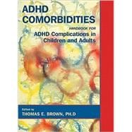ADHD Comorbidities: Handbook for ADHD Complications in Children and Adults