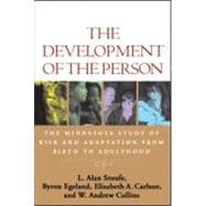 The Development of the Person The Minnesota Study of Risk and Adaptation from Birth to Adulthood