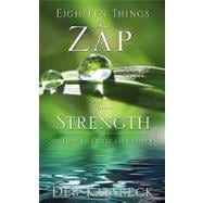 Eighteen Things That Zap Your Strength : Or How to Fizzle Out Faster