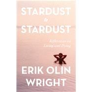 Stardust to Stardust: Reflections on Living and Dying