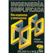 Ingenieria Simplificada para Arquitectos y Constructores/ Simplified Engineering for Architects and Builders