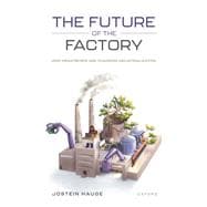 The Future of the Factory How Megatrends are Changing Industrialization
