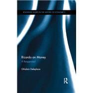 Ricardo on Money: A Reappraisal