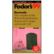 Bermuda '99 : The Complete Guide with Secluded Beaches, Resorts and Cottages and Seaside Golf