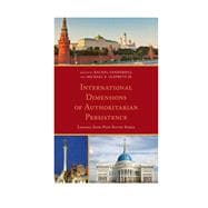 International Dimensions of Authoritarian Persistence Lessons from Post-Soviet States