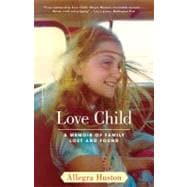 Love Child A Memoir of Family Lost and Found