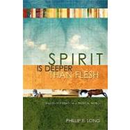 Spirit Is Deeper Than Flesh