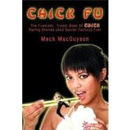 Chick Fu : The Funniest, Truest Book of Chick Dating Stories (and Secret Tactics) Ever