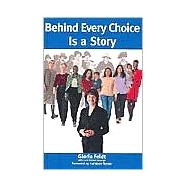 Behind Every Choice Is a Story