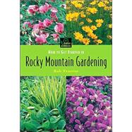 How to Get Started in Rocky Mountain Gardening