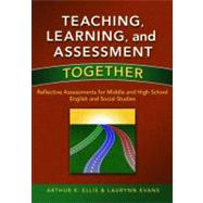 Teaching, Learning, & Assessment Together