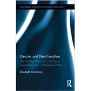 Gender and Neoliberalism: The All India Democratic WomenÆs Association and Globalization Politics
