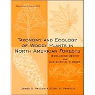 Taxonomy and Ecology of Woody Plants in North American Forests  (Excluding Mexico and Subtropical Florida)
