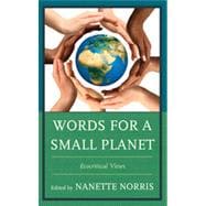 Words for a Small Planet Ecocritical Views